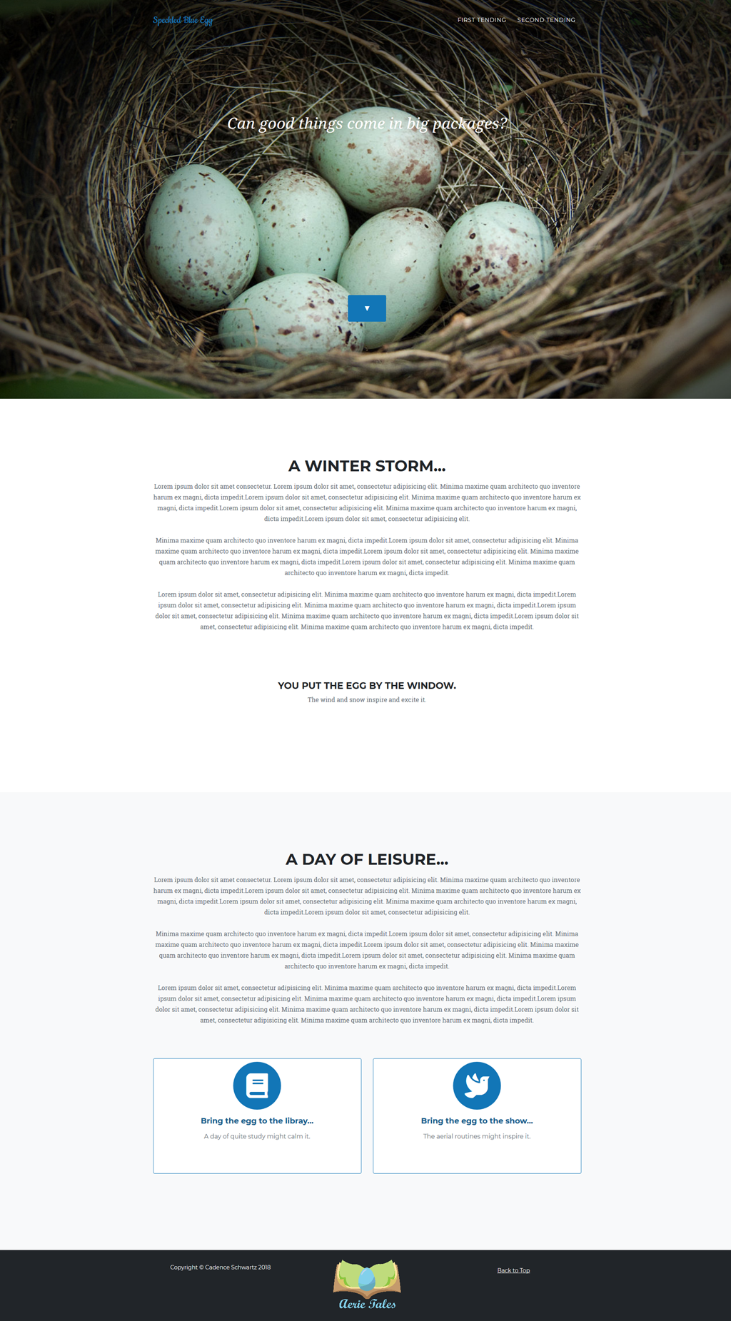 Screenshot of Aerie Tales website. Site has a top navigation bar, followed by a splash image of a nest full of blue eggs. 
                    Underneath, there is a block of text titled “Winter Storm” followed by “You put the egg by the window. The wind and snow inspire and excite it.” 
                    The next block of text is labeled “A Day of Leisure” and is followed by two buttons with icons on them labeled “Bring the egg to the library. A day of quiet study might calm it” and “Bring the egg to the show.The aerial routines might inspire it”. 
                    Finally, there is a footer with a vector Aerie Tales logo and a back to top link.